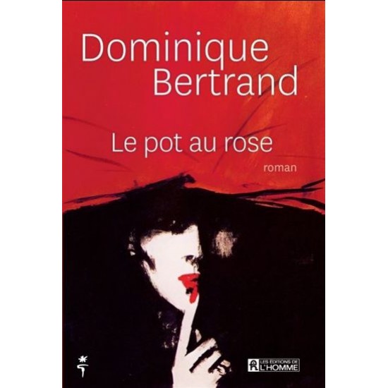 Le Pot au rose De Dominique Bertrand